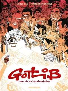 Gotlib, une vie en Bandessinées – Julien Solé, Arnaud Le Gouëfflec - la chronique BD