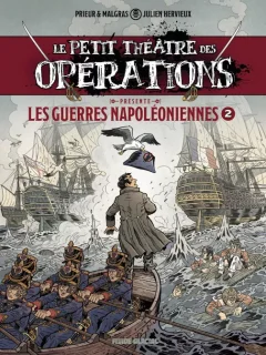 Le petit théâtre des opérations présente les guerres napoléoniennes T.2 – Julien Hervieux, Prieur et Malgras - la chronique BD
