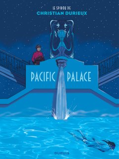 Pacific Palace - Le Spirou de Christian Durieux - Christian Durieux - la chronique BD