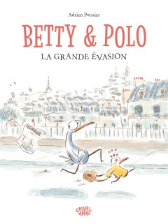 Betty & Polo, la grande évasion – Adrien Poissier – la chronique BD