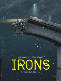 Irons - T1 - Ingénieur-conseil - La chronique BD