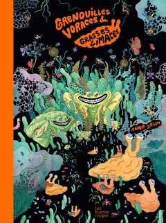 Grenouilles voraces et grasses limaces - Anne Zeum - critique