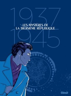 Les Mystères de la Troisième République . La série - La chronique BD
