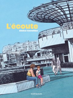 L'écoute – Aleksi Cavaillez – la chronique BD