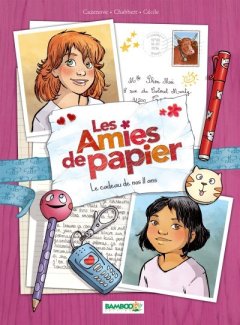 Les Amies de Papier . T1 . Le cadeau de nos 11 ans - La chronique BD