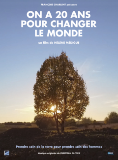 On a 20 ans pour changer le monde : l'agro-écologie à la Une