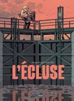 L'écluse – Philippe Pelaez, Gilles Aris - la chronique BD