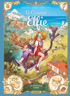 Le grimoire d'Elfie T.6. Le sortilège corse – Christophe Arleston, Audrey Alwett et Mini Ludvin - la chronique BD
