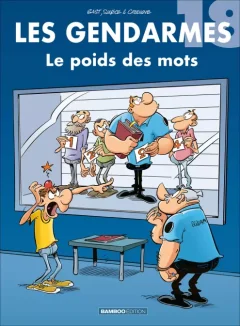 Les Gendarmes T.18 : Le poids des mots – Cazenove, Sulpice et Bast - la chronique BD