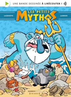  Les petits Mythos, la BD Audio – Christophe Cazenove, Larbier - la chronique BD 