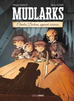 Mudlarks Charles Dickens, apprenti écrivain – Philippe Charlot, Manu Cassier - la chronique BD