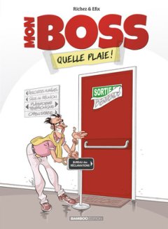 Mon boss . T1 . Quelle plaie ! – La chronique BD