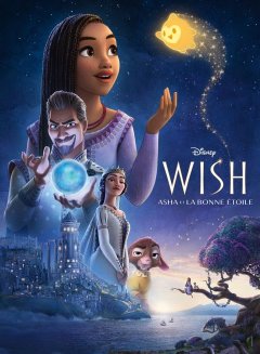 Wish : Asha et la bonne étoile - Chris Buck, Fawn Veerasunthorn - critique