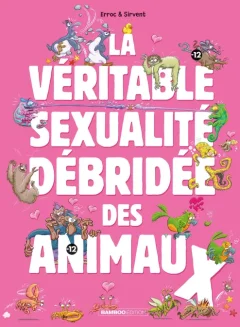La véritable sexualité débridée des animaux – Erroc, Alain Sirvent - la chronique BD