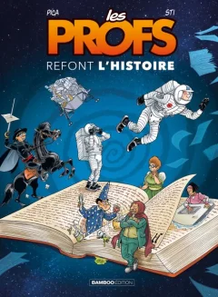 Les Profs refont l'histoire T.4 - Sti et Pica - la chronique BD