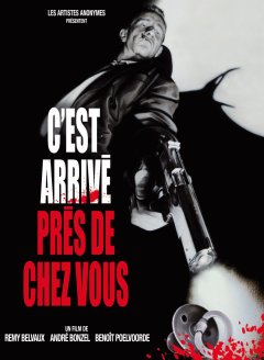 C'est arrivé près de chez vous - Rémy Belvaux, André Bonzel, Benoît Poelvoorde - critique