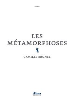 Les Métamorphoses - Camille Brunel - critique livre