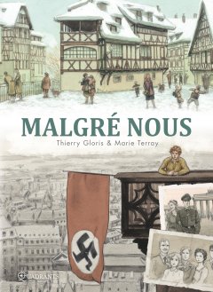 Malgré nous : l'intégrale - Thierry Gloris, Marie Terray - la chronique BD