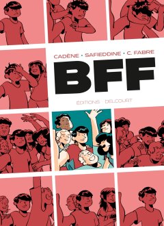 BFF - Thomas Cadène, Joseph Safieddine - la chronique BD 