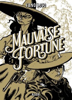 Mauvaise Fortune – Fano Loco - la chronique BD