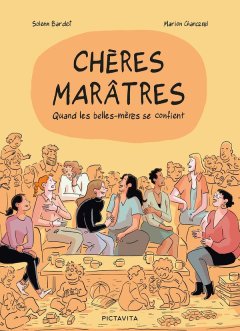 Chères marâtres. Quand les belles-mères se confient – Solenn Bardet & Marion Chancerel – la chronique BD