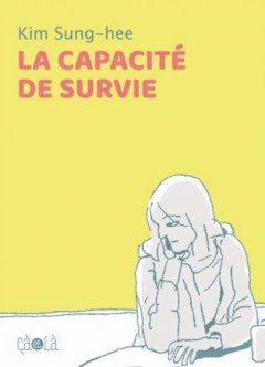 La capacité de survie – Kim Sung-hee – la chronique BD 