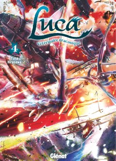 Luca, Vétérinaire Draconique T.4 - Yuna Hirasawa - la chronique Manga