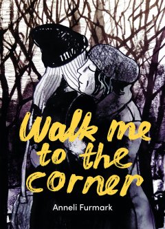 Walk me to the corner – Anneli Furmark – la chronique BD