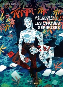 Jean Cocteau et Jean Marais. Les choses sérieuses – Isabelle Bauthian, Maurane Mazars – la chronique BD
