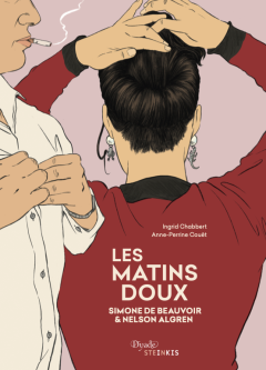 Les matins doux : Simone de Beauvoir & Nelson Alren – Ingrid Chabbert, Anne-Perrine Couët – la chronique BD 