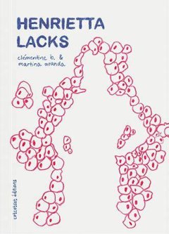 Henrietta Lacks – Martina Aranda et Clémentine B. - la chronique BD