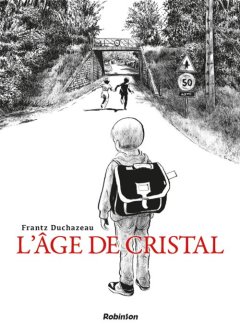 L'âge de cristal – Frantz Duchazeau – la chronique BD