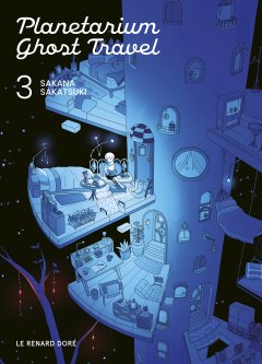 Planetarium Ghost Travel T.3 – Sakana Sakatsuki – la chronique Manga 