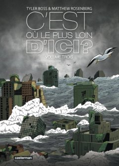 C'est où le plus loin d'ici ? T.3. – Tyler Boss, Matthew Rosenberg – la chronique BD