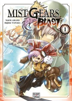 Mist Gears Blast . T.1 - Hajime Tanaka, Yoichi Amano - la chronique BD