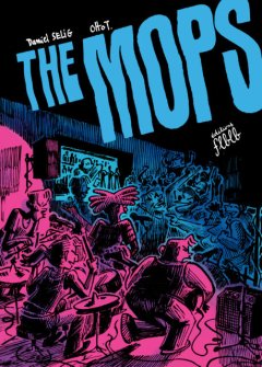 The Mops – Daniel Selig, Otto T. – la chronique BD