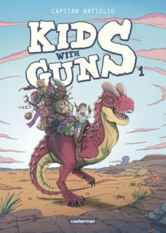 Kids with guns . T.1 - La chronique BD