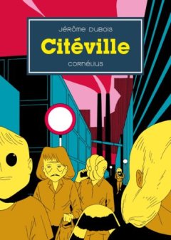 Citéville - Jérôme Dubois - chronique BD