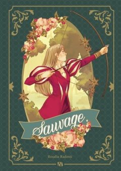 Sauvage – Rosalia Radosti – la chronique BD