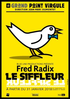 Le siffleur de Fred Radix : la critique du spectacle