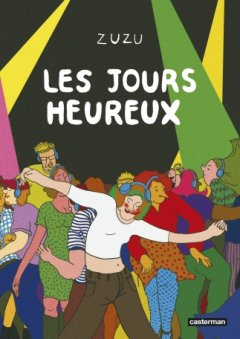Les jours heureux – Zuzu – la chronique BD