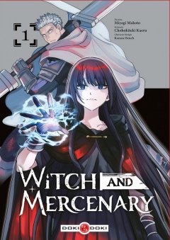 Witch and Mercenary T.1 – Chohokiteki Kaeru, Miyagi Makoto, Kanase Bench - la chronique Manga