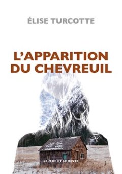 L'apparition du chevreuil - Élise Turcotte - critique du livre