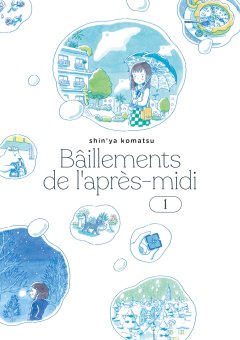 Bâillements de l'après-midi T.1 – Shin'ya Komatsu – la chronique BD