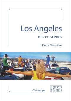 Rencontre avec Pierre Charpilloz, auteur de "Los Angeles mis en scènes"