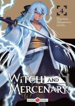 Witch and Mercenary T.4 – Chohokiteki Kaeru, Miyagi Makoto, Kanase Bench - la chronique BD