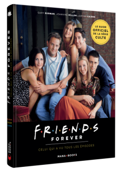 Friends Forever - Gary Susman, Jeannine Dillon, Bryan Cairns - critique du livre