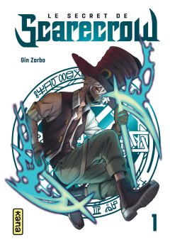Le Secret de Scarecrow T.1 - Gin Zarbo - la chronique Manga