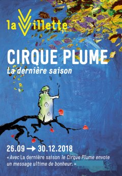 La dernière saison du cirque Plume à la Villette