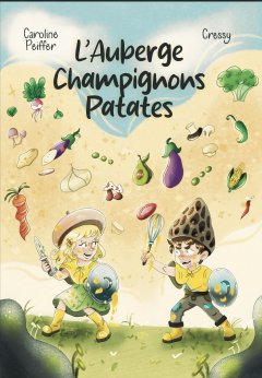 L'auberge Champignons Patates - Caroline Peiffer & Cressy - critique